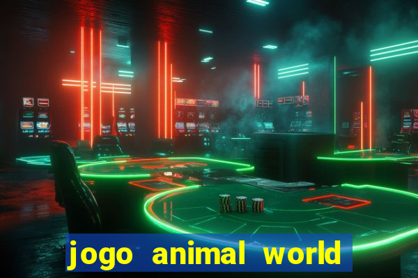 jogo animal world paga mesmo